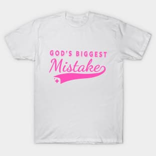 God's Biggest Mistake T-Shirt